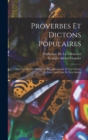Image for Proverbes Et Dictons Populaires : Avec Les Dits Du Mercier Et Des Marchands, Et Les Crieries De Paris, Aux Xxiie Et Xive Siecles