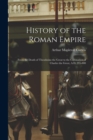 Image for History of the Roman Empire : From the Death of Theodosius the Great to the Coronation of Charles the Great, A.D. 395-800