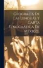 Image for Geografia De Las Lenguas Y Carta Etnografica De Mexico;.