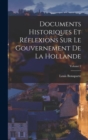 Image for Documents Historiques Et Reflexions Sur Le Gouvernement De La Hollande; Volume 2
