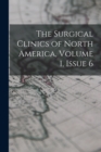 Image for The Surgical Clinics of North America, Volume 1, issue 6
