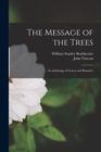 Image for The Message of the Trees : An Anthology of Leaves and Branches