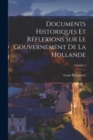 Image for Documents Historiques Et Reflexions Sur Le Gouvernement De La Hollande; Volume 2
