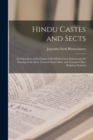 Image for Hindu Castes and Sects : An Exposition of the Origin of the Hindu Caste System and the Bearing of the Sects Towards Each Other and Towards Other Religious Systems