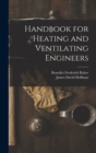 Image for Handbook for Heating and Ventilating Engineers