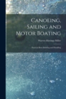 Image for Canoeing, Sailing and Motor Boating : Practical Boat Building and Handling