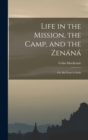 Image for Life in the Mission, the Camp, and the Zenana; Or, Six Years in India