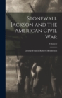 Image for Stonewall Jackson and the American Civil War; Volume 2