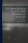 Image for The Principles of Elliptic and Hyperbolic Analysis