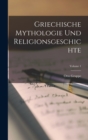 Image for Griechische Mythologie Und Religionsgeschichte; Volume 1