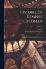 Image for Histoire De L&#39;empire Ottoman : Depuis Son Origine Jusqu&#39;a Nos Jours; Volume 5
