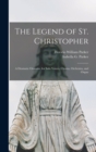 Image for The Legend of St. Christopher : A Dramatic Oratorio, for Solo Voices, Chorus, Orchestra, and Organ
