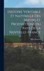 Image for Histoire Veritable Et Natvrelle Des Moevrs Et Prodvctions Du Pays De La Novvelle-France