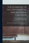 Image for The Elements of the Differential and Integral Calculus : Based On Kurzgefasstes Lehrbuch Der Differential- Und Integralrechnung