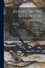 Image for Report On the Geology of Vermont : Descriptive, Theoretical, Economical, and Scenographical; Volume 2