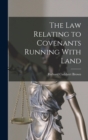 Image for The Law Relating to Covenants Running With Land