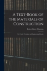Image for A Text-Book of the Materials of Construction : For Use in Technical and Engineering Schools