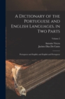 Image for A Dictionary of the Portuguese and English Languages, in Two Parts : Portuguese and English, and English and Portuguese; Volume 2