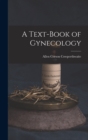 Image for A Text-Book of Gynecology