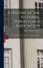 Image for A History of the National Tuberculosis Association