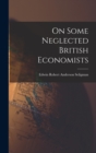 Image for On Some Neglected British Economists