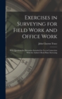 Image for Exercises in Surveying for Field Work and Office Work : With Questions for Discussion Intended for Use in Connection With the Author&#39;s Book Plane Surveying