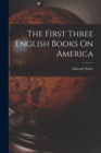 Image for The First Three English Books On America