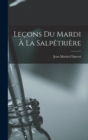 Image for Lecons Du Mardi A La Salpetriere