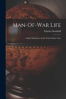 Image for Man-Of-War Life : A Boy&#39;s Experience in the United States Navy