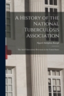 Image for A History of the National Tuberculosis Association