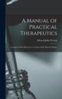Image for A Manual of Practical Therapeutics : Considered With Reference to Articles of the Materia Medica