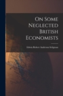 Image for On Some Neglected British Economists