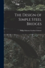 Image for The Design of Simple Steel Bridges