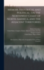 Image for Memoir, Historical and Political, On the Northwest Coast of North America, and the Adjacent Territories