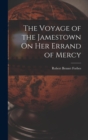Image for The Voyage of the Jamestown On Her Errand of Mercy