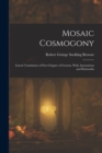 Image for Mosaic Cosmogony : Literal Translation of First Chapter of Genesis, With Annotations and Rationalia