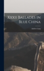 Image for Xxxii Ballades in Blue China