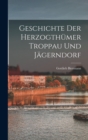 Image for Geschichte Der Herzogthumer Troppau Und Jagerndorf