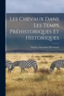Image for Les Chevaux Dans Les Temps Prehistoriques Et Historiques