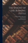 Image for The Knight of the Burning Pestle