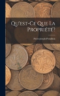 Image for Qu&#39;est-Ce Que La Propriete?