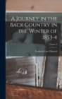 Image for A Journey in the Back Country in the Winter of 1853-4; Volume 2