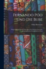 Image for Fernando Poo Und Die Bube : Dargestellt Auf Grund Einer Reise Im Auftrage Der K.K. Geographischen Gesellschaft in Wien
