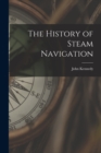 Image for The History of Steam Navigation