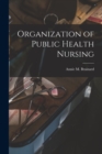Image for Organization of Public Health Nursing