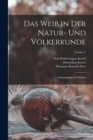 Image for Das Weib in Der Natur- Und Volkerkunde : Anthropologische Studien; Volume 2