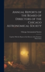 Image for Annual Reports of the Board of Directors of the Chicago Astronomical Society : Together With the Report of the Director of the Dearborn Observatory