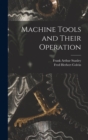 Image for Machine Tools and Their Operation
