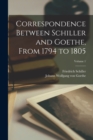 Image for Correspondence Between Schiller and Goethe, From 1794 to 1805; Volume 1