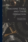 Image for Machine Tools and Their Operation